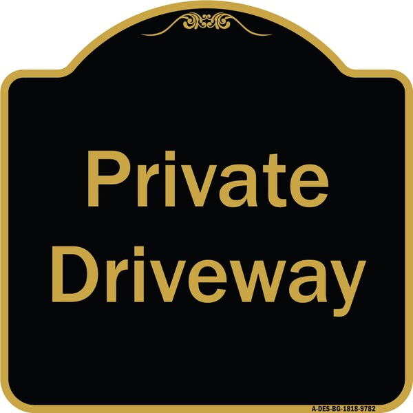 Signmission Designer Series-Private Driveway 3, Black & Gold Heavy-Gauge Aluminum, 18" x 18", BG-1818-9782 A-DES-BG-1818-9782 - main